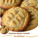 "Banana Bread Cookies – soft, chewy cookies filled with ripe bananas, cinnamon, and vanilla, offering the perfect blend of banana bread flavor in a cookie form."