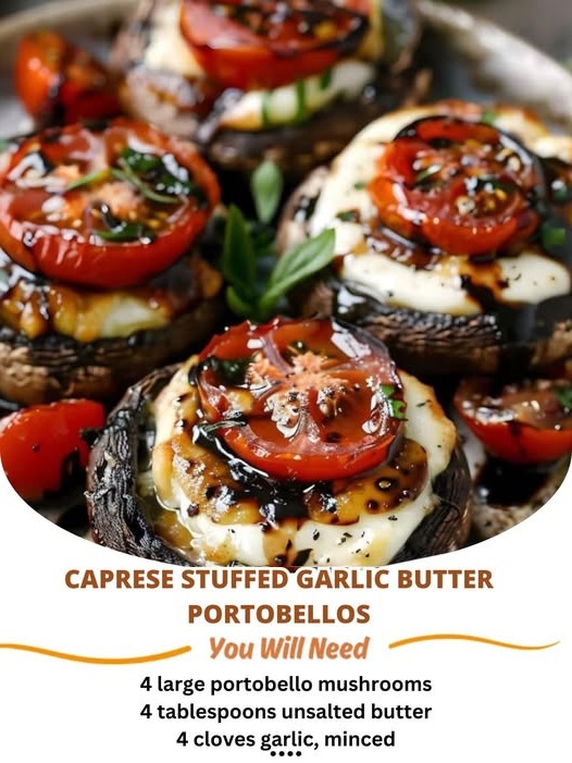 "Caprese stuffed garlic butter portobellos with melted mozzarella, fresh basil, and ripe tomatoes."