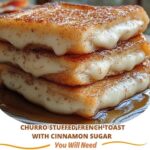 "Churro stuffed French toast with cinnamon sugar coating, golden brown toast, and a gooey filling."