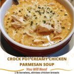 "Crock pot creamy chicken parmesan soup with a rich, creamy texture and topped with grated parmesan."