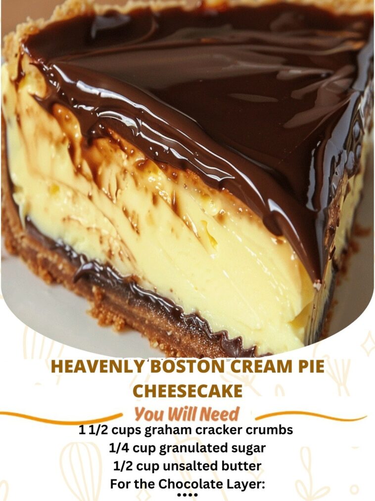 "Heavenly Boston Cream Pie Cheesecake topped with creamy chocolate ganache and vanilla custard."