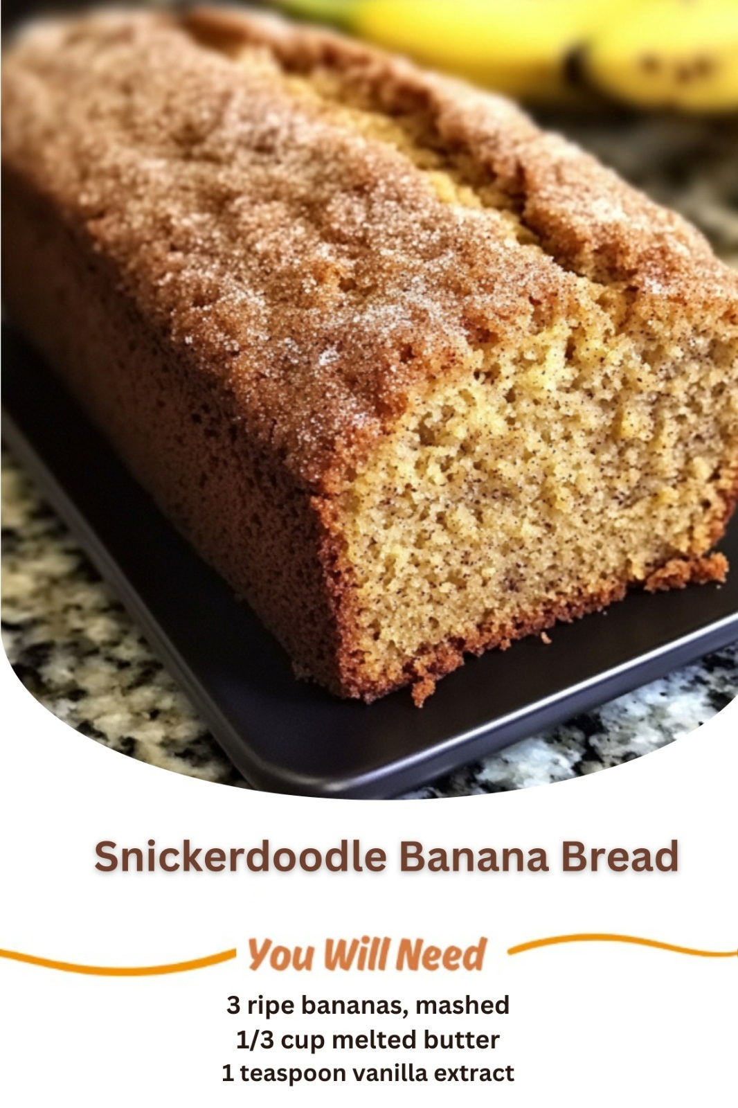 "Snickerdoodle Banana Bread with a cinnamon-sugar swirl, soft texture, and a rich banana flavor."