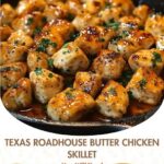 "Texas Roadhouse-style butter chicken skillet with tender chicken, creamy butter sauce, and herbs, served in a cast iron skillet."