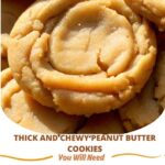 "Thick and chewy peanut butter cookies with a golden brown exterior and a soft, gooey center."